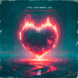 Мұқаба C-Ro & Don Bnnr & JOS - Your Hear Keeps Burning (VIP Edit)