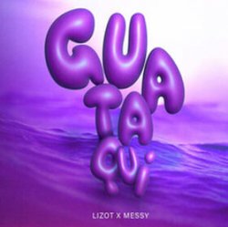 Мұқаба LIZOT & MeSSy - Guataqui
