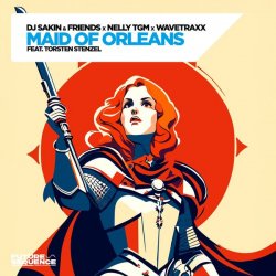 Мұқаба DJ Sakin & Friends & Wavetraxx & NELLY TGM - Maid of Orleans (feat. Torsten Stenzel)