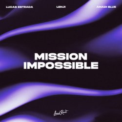 Мұқаба Lucas Estrada & Lenji & Amadi Blue - Mission Impossible