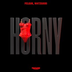 Мұқаба Felguk & Watzgood - Horny (Extended Mix)
