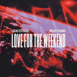 Мұқаба Lucas Estrada & Philip Strand - Love For The Weekend