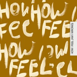 Мұқаба Faul & Wad & Nico & Vinz & ALTEGO - How I Feel (Am I Wrong)