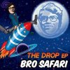 Мұқаба Bro Safari - The Drop Bro Safari - The Drop