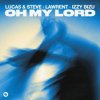 Мұқаба Lucas & Steve & LAWRENT & Izzy Bizu - Oh My Lord Lucas & Steve & LAWRENT & Izzy Bizu - Oh My Lord