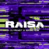 Мұқаба Fly Project - Raisa (Serginio Remix) Fly Project - Raisa (Serginio Remix)