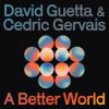 Обкладинка David Guetta & Cedric Gervais - A Better World David Guetta & Cedric Gervais - A Better World
