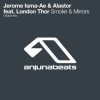 Мұқаба Jerome Isma-Ae & Alastor feat london thor - Smoke and mirrors Jerome Isma-Ae & Alastor feat london thor - Smoke and mirrors