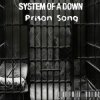 Мұқаба System of a Down - Prison Song System of a Down - Prison Song