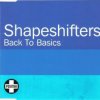Мұқаба Shapeshifters - Back To Basics (Radio Edit) Shapeshifters - Back To Basics (Radio Edit)