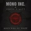 Pochette Mono Inc. & Joachim Witt - Kein Weg Zu Weit (Radio Edit) Mono Inc. & Joachim Witt - Kein Weg Zu Weit (Radio Edit)