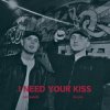 Мұқаба iilliaa & sadagain - I need your kiss (iilliaa version) iilliaa & sadagain - I need your kiss (iilliaa version)