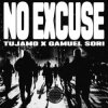 Мұқаба Tujamo & Gamuel Sori - No Excuse Tujamo & Gamuel Sori - No Excuse
