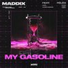 Мұқаба Maddix Feat. Fēlēs - My Gasoline Maddix Feat. Fēlēs - My Gasoline