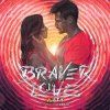 Portada Arty feat. Conrad Sewell - Braver Love (Original Mix) Arty feat. Conrad Sewell - Braver Love (Original Mix)