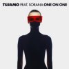 Мұқаба Tujamo feat. Sorana - One On One Tujamo feat. Sorana - One On One