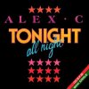 Мұқаба Alex C - Tonight All Night (Dance Mix) Alex C - Tonight All Night (Dance Mix)