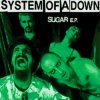 Мұқаба System of a Down - Sugar (Album Version) System of a Down - Sugar (Album Version)