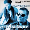 Мұқаба Ruback feat. Eric ''IQ'' Gray - Tell Me Why (Radio Edit) Ruback feat. Eric ''IQ'' Gray - Tell Me Why (Radio Edit)