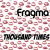 封面 Fragma - Thousand times (extended mix) Fragma - Thousand times (extended mix)