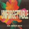 Мұқаба Alok & Daecolm & Malou - Unforgettable Alok & Daecolm & Malou - Unforgettable