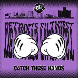 Мұқаба Detroits Filthiest - Catch These Hands