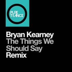 Мұқаба Bryan Kearney - The things we should say (Solarstone Pure remix)