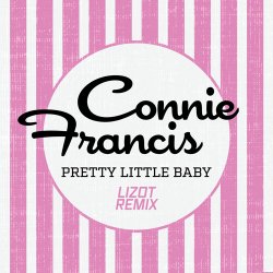 Мұқаба Connie Francis - Pretty Little Baby (LIZOT Remix)
