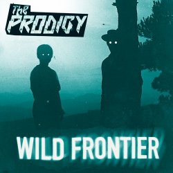 Мұқаба The Prodigy - Wild Frontier (Wilkinson Remix)