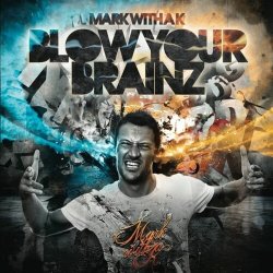 Мұқаба Mark With A K - Blow Your Brainz