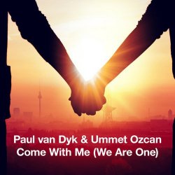 Мұқаба Paul van Dyk & Ummet Ozcan - Come With Me (We Are One)
