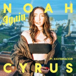 Мұқаба Noah Cyrus - Again (feat. XXXTENTACION)