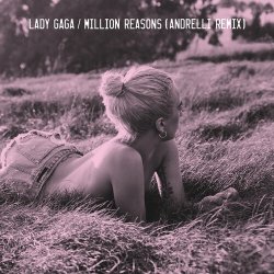 Мұқаба Lady Gaga - Million Reasons (Andrelli Remix)