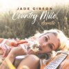 Cover Jade Gibson - Country Mile (Acoustic) Jade Gibson - Country Mile (Acoustic)