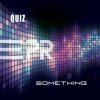 Мұқаба Quiz - Something (CJ Stone festival mix) Quiz - Something (CJ Stone festival mix)