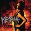 Мұқаба Kesha - Blow Kesha - Blow