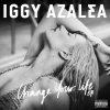 Мұқаба Iggy Azalea Feat. T.I. - Change Your Life Iggy Azalea Feat. T.I. - Change Your Life