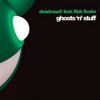 Мұқаба Deadmau5 feat. Rob Swire - Ghosts N Stuff (Sub Focus Remix) Deadmau5 feat. Rob Swire - Ghosts N Stuff (Sub Focus Remix)