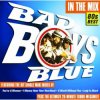 Мұқаба Bad Boys Blue - Bad Boys Blue Megamix Bad Boys Blue - Bad Boys Blue Megamix