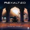 Мұқаба Rexalted - Into My World Rexalted - Into My World
