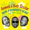Portada Axwell And Bob Sinclar Feat. Ron Carroll - What a wonderful world (radio_edit) Axwell And Bob Sinclar Feat. Ron Carroll - What a wonderful world (radio_edit)