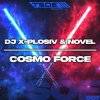 Мұқаба DJ X-Plosiv & Novel - Cosmo Force (Extended Mix) DJ X-Plosiv & Novel - Cosmo Force (Extended Mix)