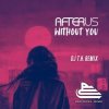 Мұқаба AFTERUS - Without You (DJ T.H. Radio Remix) AFTERUS - Without You (DJ T.H. Radio Remix)