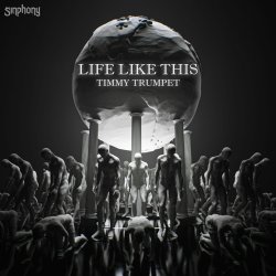 Мұқаба Timmy Trumpet - Life Like This