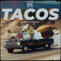 Мұқаба Little Big - Tacos (Lubim Remix)