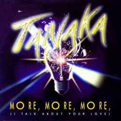 Мұқаба Tanaka - More, More, More (I Talk About Your Love)