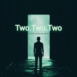 Мұқаба Two.Two.Two - Do not Enter the Matrix