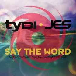 Мұқаба TyDi & JES - Say The Word [Ciaran McAuley Remix]