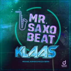 Мұқаба Klaas - Mr. Saxobeat (Michael Roman x Mazza Remix)