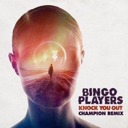 Мұқаба Bingo Players - Knock You Out (Champion Remix)